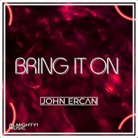 JOHN ERCAN - Bring It On