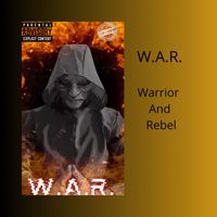 W.A.R. - WarriorAndRebel (Explicit)