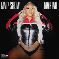 Mariah - MVP Show (Explicit)
