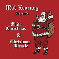 Mat Kearney - Christmas Miracle / White Christmas