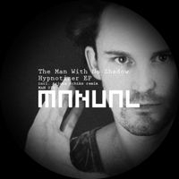 The Man With No Shadow - Hypnotizer EP