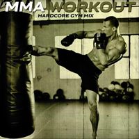 DJ Work It - MMA Workout (Hardcore Gym Mix)