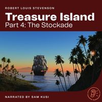 Robert Louis Stevenson - Treasure Island (Part 4: The Stockade)