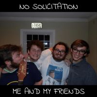 Me and My Friends - No Solicitation