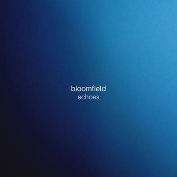 Bloomfield - Echoes