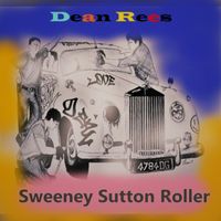 Dean Rees - Sweeney Sutton Roller (Remastered 2023)