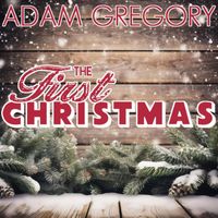 Adam Gregory - The First Christmas