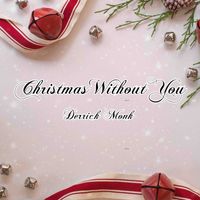 Derrick Monk - Christmas Without You