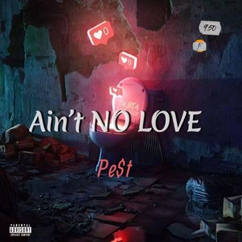 pest - Ain't No Love (Explicit)