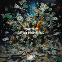 Tone Troy - Get My People Paid