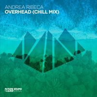 Andrea Ribeca - Overhead (Chill Mix)