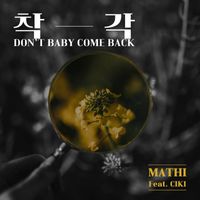 Mathi - Don't Baby Come Back (feat. CIKI)