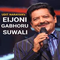 Udit Narayan - EIJONI GABHORU SUWALI