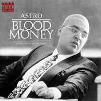 Astro - Blood Money (Explicit)