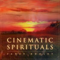 James Dooley - Cinematic Spirituals