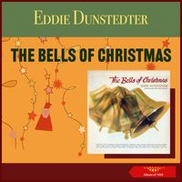 Eddie Dunstedter - The Bells of Christmas (Album of 1959)