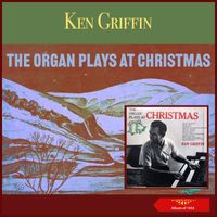 Ken Griffin - The Organ Plays At Christmas (EP of 1955)