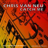 Chris van Neu - Catch Me