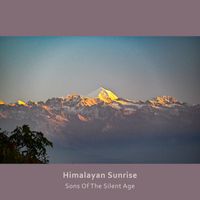 Sons Of The Silent Age - Himalayan Sunrise