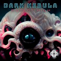 DARK NEBULA - Mutant High
