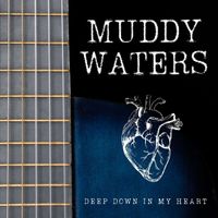 Muddy Waters - Deep Down In My Heart