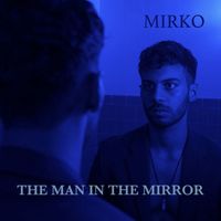 Mirko - The Man in the Mirror