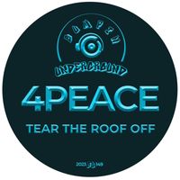 4peace - Tear The Roof Off