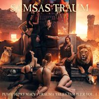 Samsas Traum - Pussy Supremacy - Trauma Tales Sampler, Vol. I (Explicit)