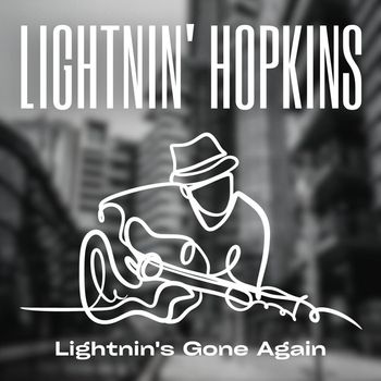Lightnin' Hopkins - Lightnin's Gone Again