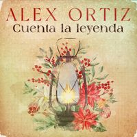 Alex Ortiz - Cuenta la Leyenda