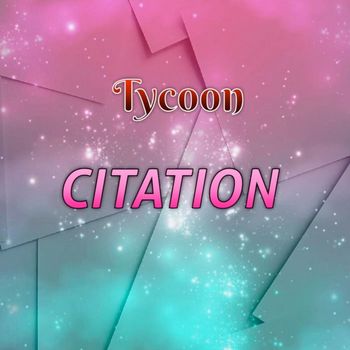 Tycoon - Citation