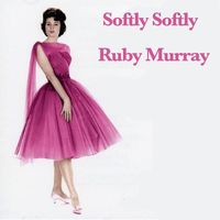 Ruby Murray - Softly Softly