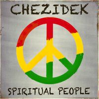 Chezidek - Spiritual People