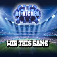 DJ Kicken - Win This Game