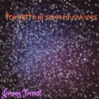 Jimmy Forrest - Forgetting Soundwaves