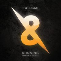 T & Sugah - Running (Whiney Remix)