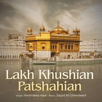 Harshdeep Kaur - Lakh Khushian Patshahian