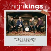The High Kings - Where I Belong at Christmas