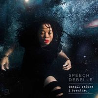 Speech Debelle - Tantil Before I Breathe (Explicit)