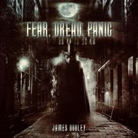 James Dooley - Fear, Dread, Panic