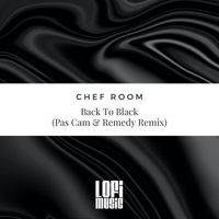 Chef Room - Back To Black (Pas Cam & Remedy Remix)