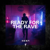 HEN1 - Ready For The Rave