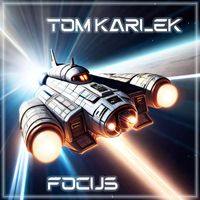 Tom Karlek - Focus