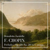Benedetta Iardella - Chopin: Preludes, Op. 28: No. 20 in C Minor