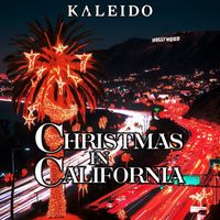 Kaleido - Christmas In California