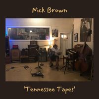Nick Brown - Tennessee Tapes