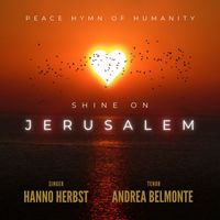 Hanno Herbst, Andreas Schönberg - Shine on Jerusalem - Peace Hymn of Humanity (Anthem Version - Radio Edit)