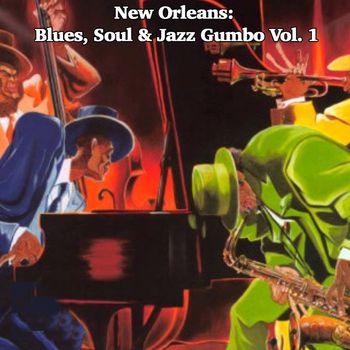 Various Artists - New Orleans: Blues, Soul & Jazz Gumbo, Vol. 1