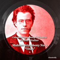 Bruno Walter, Columbia Symphony Orchestra - Mahler: Symphony N°1 'titan'