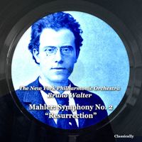 Bruno Walter, New York Philharmonic - Mahler: Symphony N°2 'resurrection'